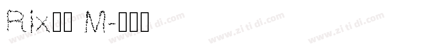 Rix无聊 M字体转换
